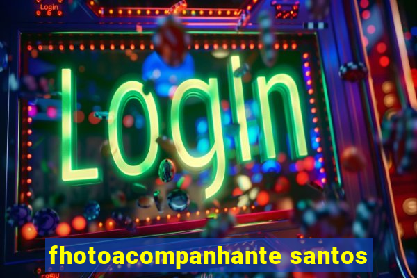 fhotoacompanhante santos